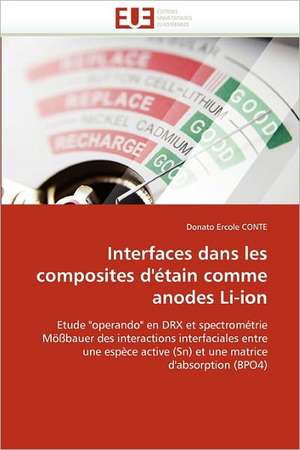 Interfaces dans les composites d''étain comme anodes Li-ion de Donato Ercole Conte