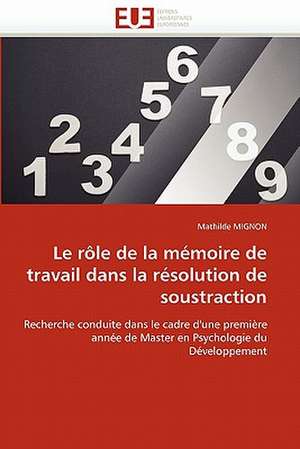 Le rôle de la mémoire de travail dans la résolution de soustraction de Mathilde Mignon