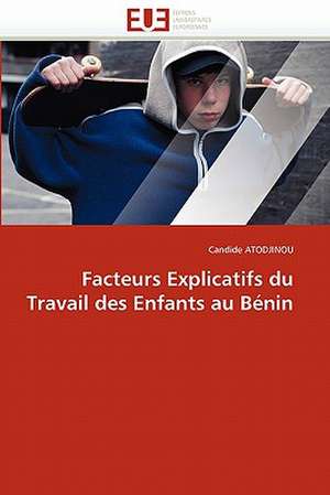 Facteurs Explicatifs du Travail des Enfants au Bénin de Candide Atodjinou