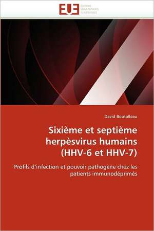 Sixième et septième herpèsvirus humains (HHV-6 et HHV-7) de David Boutolleau