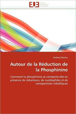 Autour de la Réduction de la Phosphinine de Audrey Moores