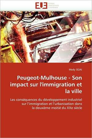 Peugeot-Mulhouse - Son impact sur l''immigration et la ville de Medy Sejai