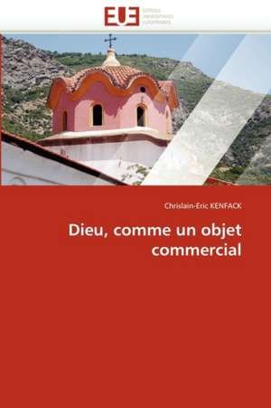 Dieu, comme un objet commercial de Chrislain-Eric Kenfack