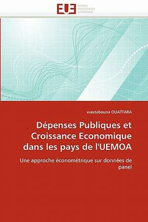 Dépenses Publiques et Croissance Economique dans les pays de l''UEMOA de Wautabouna Ouattara