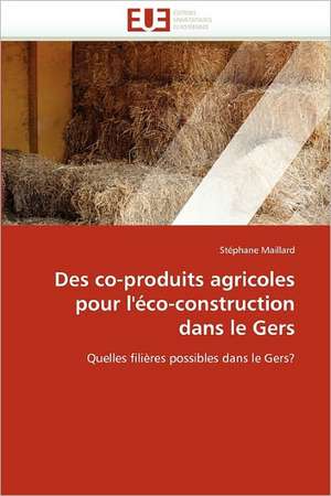 Des co-produits agricoles pour l'éco-construction dans le Gers de Stéphane Maillard