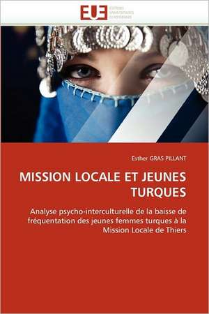 MISSION LOCALE ET JEUNES TURQUES de Esther Gras Pillant