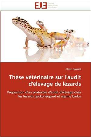 Thèse vétérinaire sur l''audit d''élevage de lézards de Claire Grosset