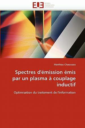 Spectres d''émission émis par un plasma à couplage inductif de Matthieu Chausseau