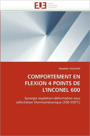 COMPORTEMENT EN FLEXION 4 POINTS DE L''INCONEL 600 de Abdallah Haouam