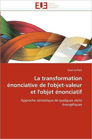 La transformation énonciative de l'objet-valeur et l'objet énonciatif de Soon-Ja Park