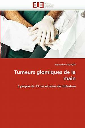 Tumeurs glomiques de la main de Mouhcine Miloudi