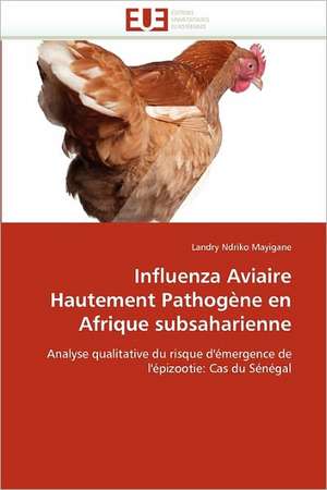 Influenza Aviaire Hautement Pathogène en Afrique subsaharienne de Landry Ndriko Mayigane