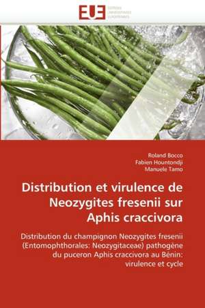 Distribution et virulence de Neozygites fresenii sur Aphis craccivora de Roland Bocco