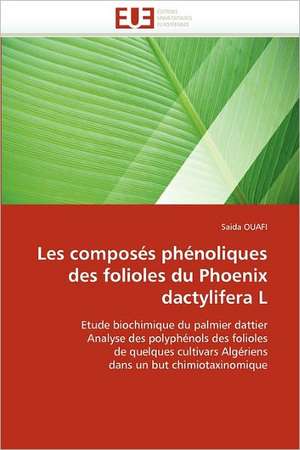 Les composés phénoliques des folioles du Phoenix dactylifera L de Saida OUAFI