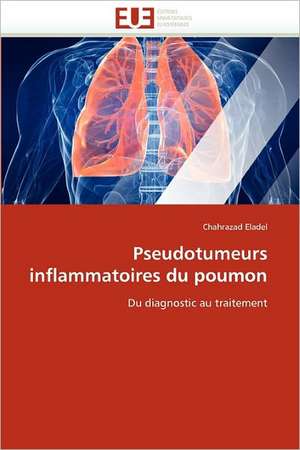 Pseudotumeurs inflammatoires du poumon de Chahrazad Eladel