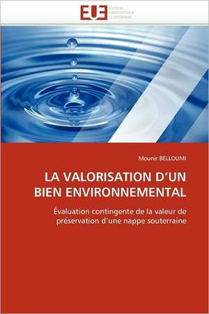 LA VALORISATION D''UN BIEN ENVIRONNEMENTAL de Mounir Belloumi