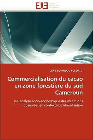 Commercialisation du cacao en zone forestière du sud Cameroun de Denis Pompidou Folefack