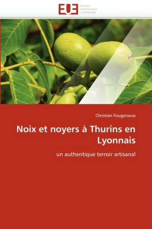 Noix Et Noyers a Thurins En Lyonnais: L'Hypothese Du Cerveau Social de Christian Fougerouse