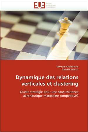 Dynamique des relations verticales et clustering de Makram Khabbache