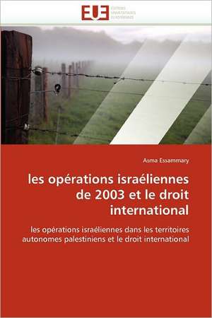 les opérations israéliennes de 2003 et le droit international de Asma Essammary