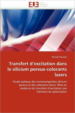 Transfert d¿excitation dans le silicium poreux-colorants lasers de Ahmed Chouket