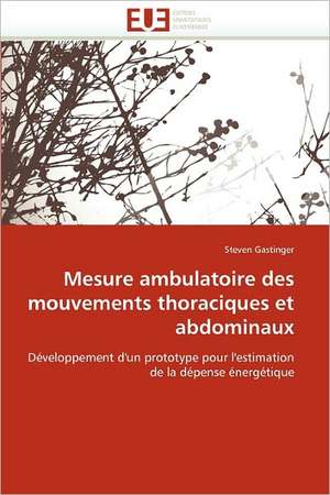 Mesure ambulatoire des mouvements thoraciques et abdominaux de Steven Gastinger