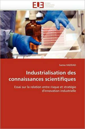 Industrialisation des connaissances scientifiques de Samia Haddad