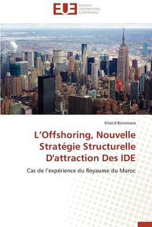 L Offshoring, Nouvelle Strategie Structurelle D'Attraction Des Ide