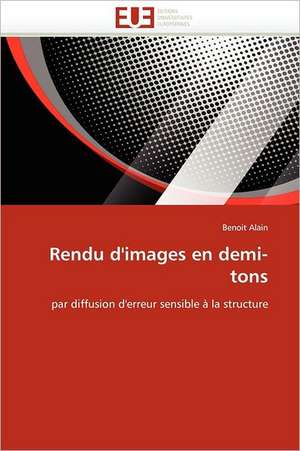 Rendu d'images en demi-tons de Benoit Alain