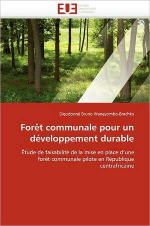 Forêt communale pour un développement durable de Dieudonné Bruno Waneyombo-Brachka