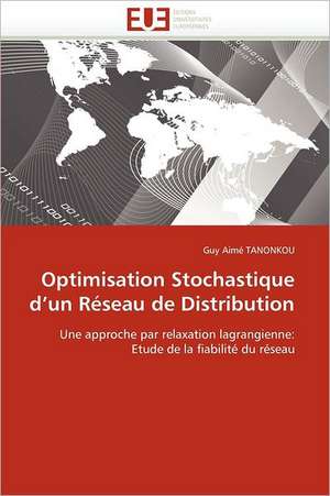 Optimisation Stochastique D'Un Reseau de Distribution: Importance Des Legumineuses Fourrageres de Guy Aimé TANONKOU