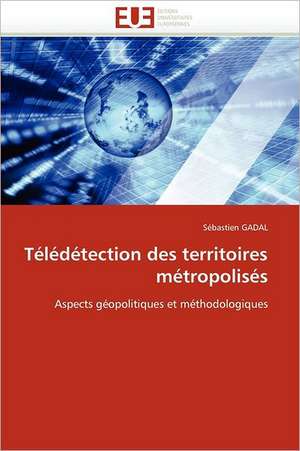 Teledetection Des Territoires Metropolises: Importance Des Legumineuses Fourrageres de Sébastien GADAL