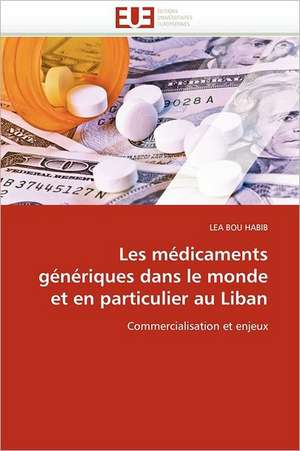 Les Medicaments Generiques Dans Le Monde Et En Particulier Au Liban: Importance Des Legumineuses Fourrageres de LEA BOU HABIB