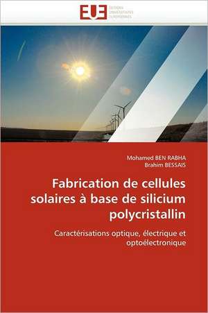 Fabrication de cellules solaires à base de silicium polycristallin de Mohamed Ben Rabha