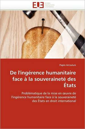 de L''Ingerence Humanitaire Face a la Souverainete Des Etats: Importance Des Legumineuses Fourrageres de Papin An'zuluni