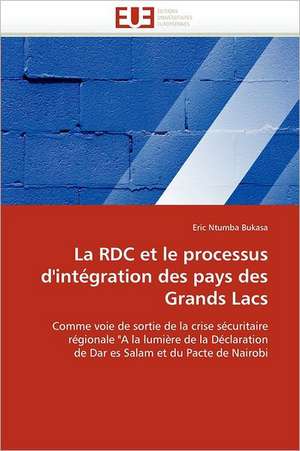 La RDC et le processus d''intégration des pays des Grands Lacs de Eric Ntumba Bukasa