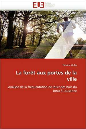 La forêt aux portes de la ville de Patrick Stuby