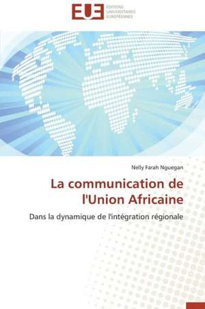 La Communication de L'Union Africaine: A Partir Du Rap Camerounais de Nelly Farah Nguegan