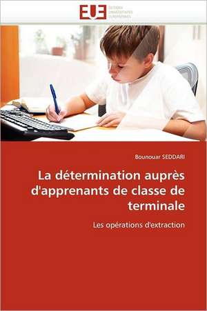 La Determination Aupres D'Apprenants de Classe de Terminale: Entre Heros Et Zero de Bounouar SEDDARI