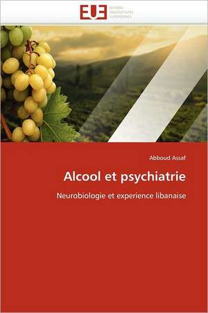 Alcool et psychiatrie de Abboud Assaf