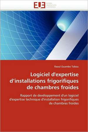 Logiciel d''expertise d''installations frigorifiques de chambres froides de Raoul Ouambo Tobou