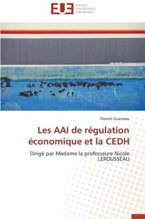 Les Aai de Regulation Economique Et La Cedh: Le Cas Delta Sante de Florent Gueneau