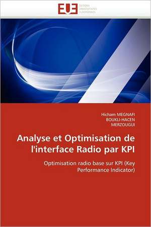 Analyse et Optimisation de l'interface Radio par KPI de Hicham Megnafi