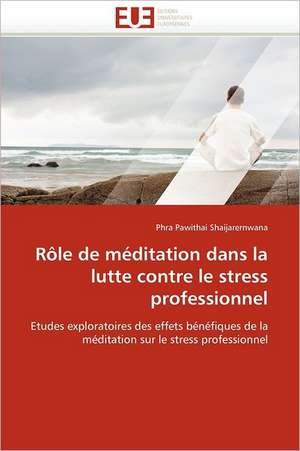 Rôle de méditation dans la lutte contre le stress professionnel de Phra Pawithai Shaijarernwana