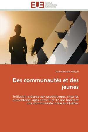 Des Communautes Et Des Jeunes: Quels Soins Et Quel Devenir de Julie-Christine Cotton