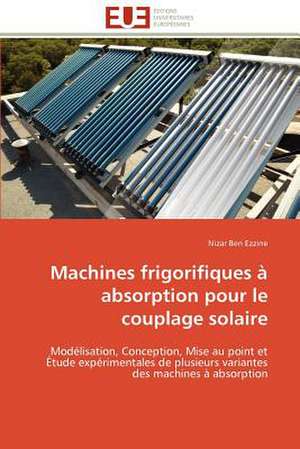 Machines Frigorifiques a Absorption Pour Le Couplage Solaire