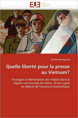 Quelle liberté pour la presse au Vietnam? de Nicolas Barriquand