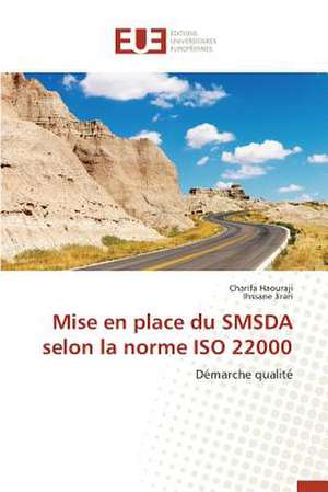 Mise En Place Du Smsda Selon La Norme ISO 22000: Principes Fondamentaux de Charifa Haouraji