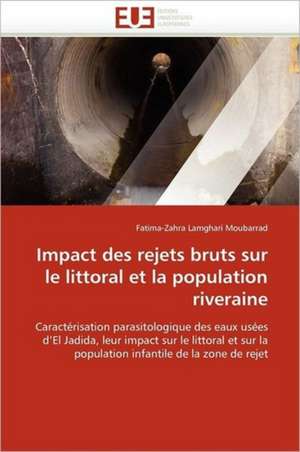 Impact des rejets bruts sur le littoral et la population riveraine de Fatima-Zahra Lamghari Moubarrad