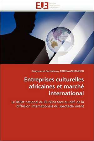 Entreprises Culturelles Africaines Et Marche International: Polymorphisme Enzymatique de Tangwansè Barthélemy AKOUWANDAMBOU